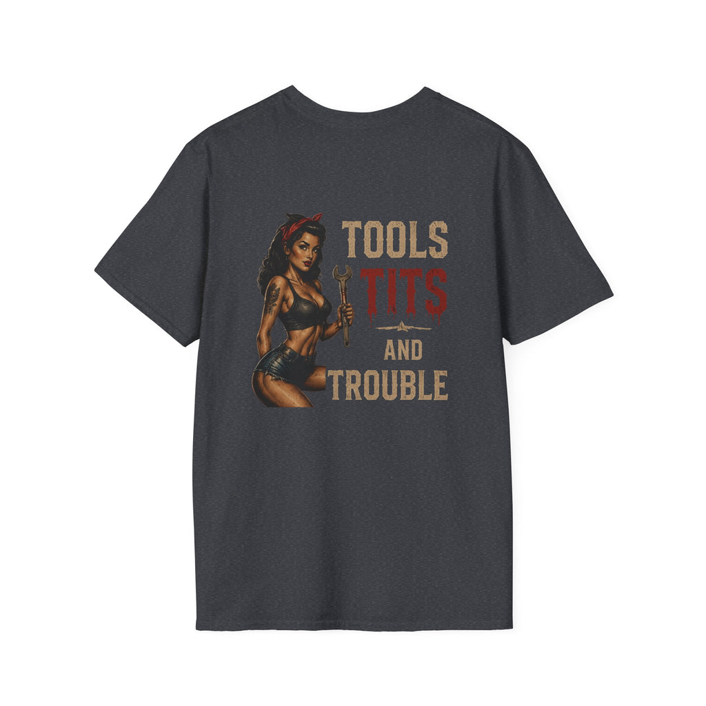 Tools Tits and Trouble T-Shirt