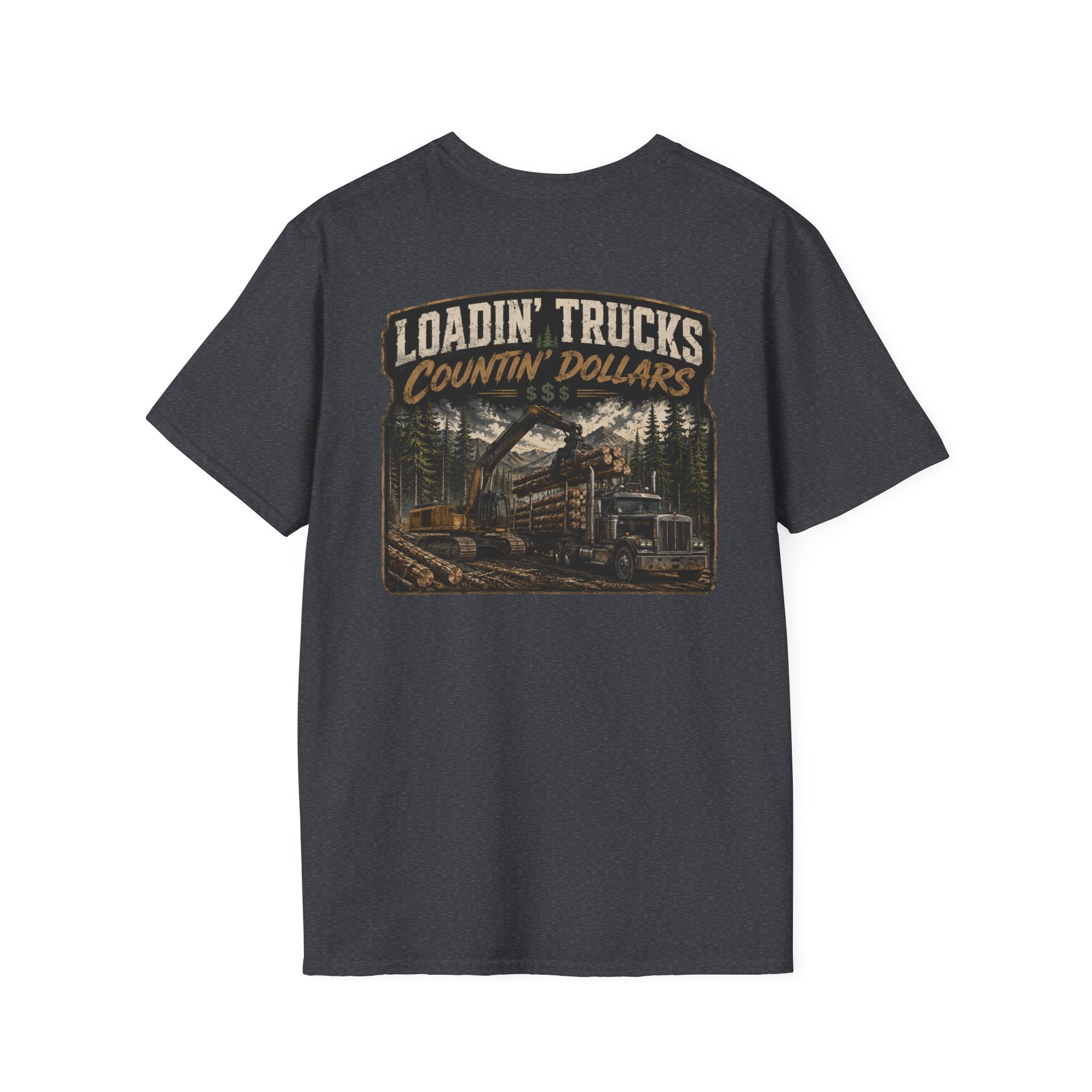 Loadin Trucks Countin Dollars Logging T-Shirt