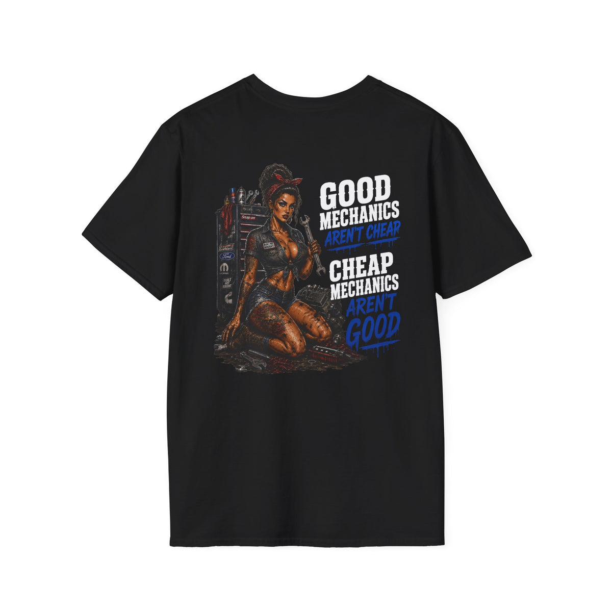 Good Mechanics Aren’t Cheap T-Shirt
