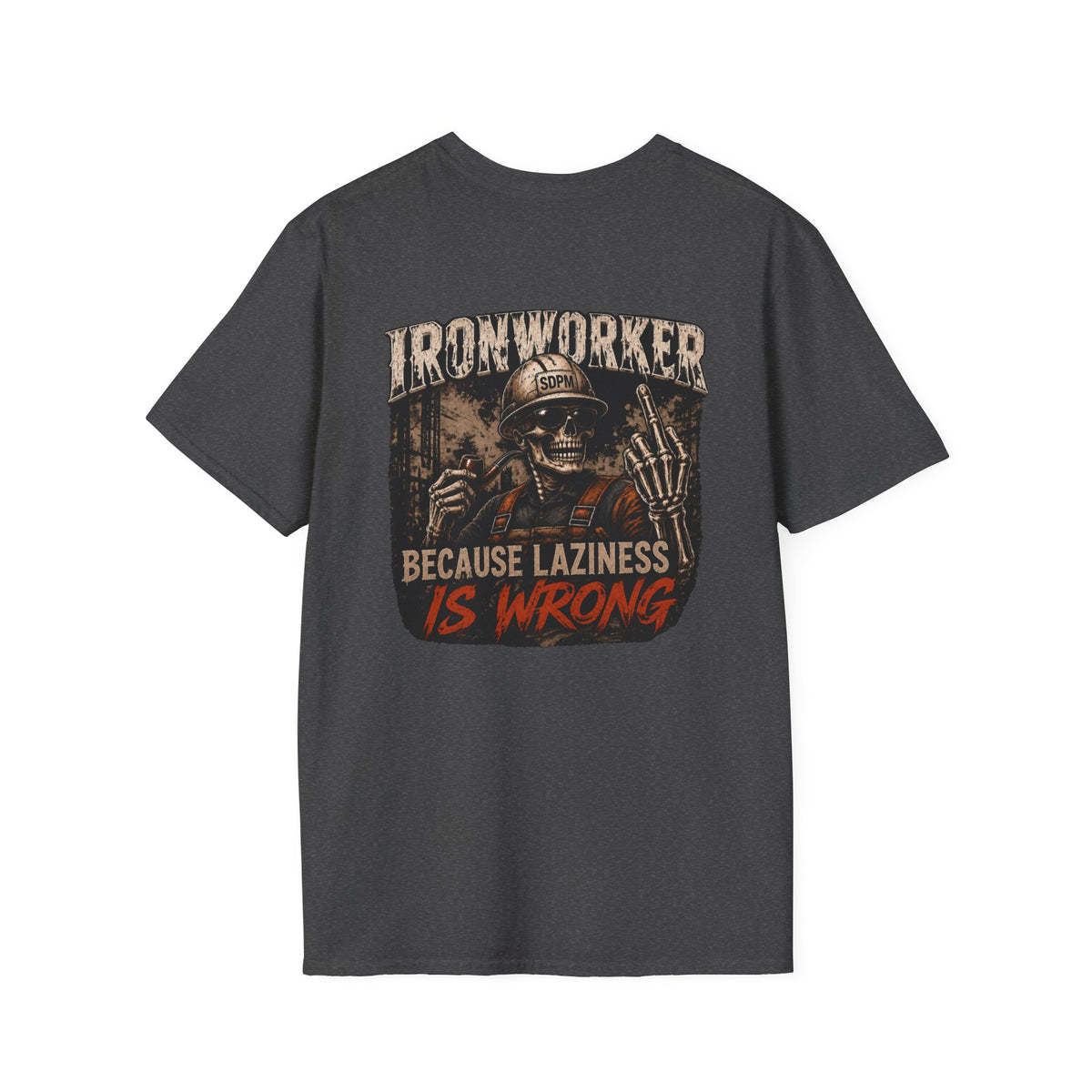 Ironworker Laziness Is Wrong Shirt